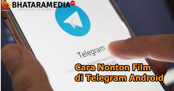 Cara Nonton Film di Telegram Android