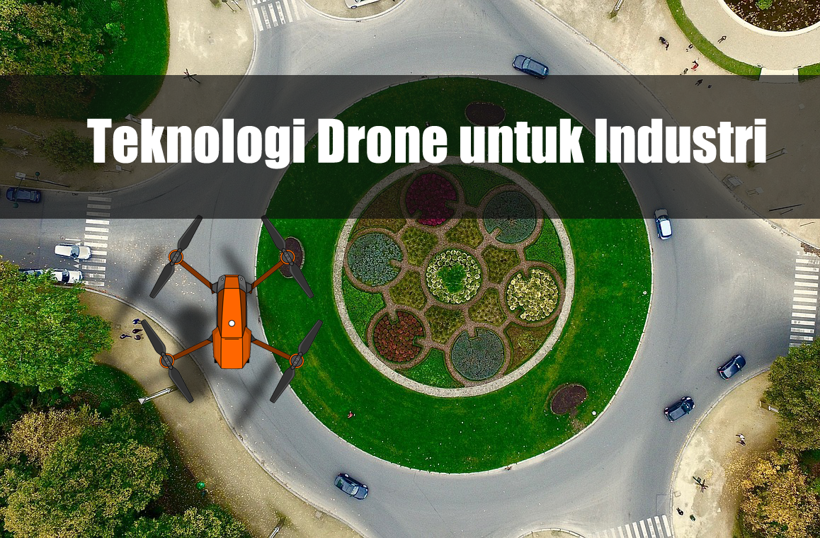 Teknologi Drone untuk Industri