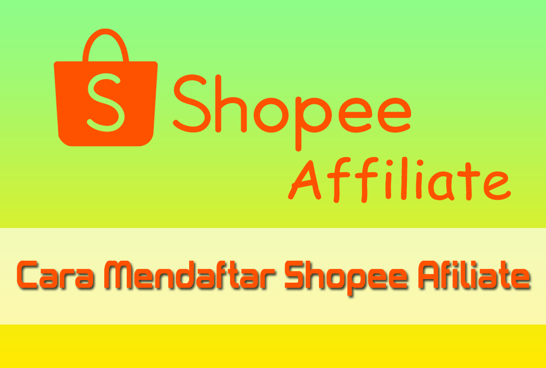 Cara Mendaftar Shopee Afiliate