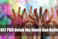 BLT PKH Untuk Ibu Hamil dan Balita