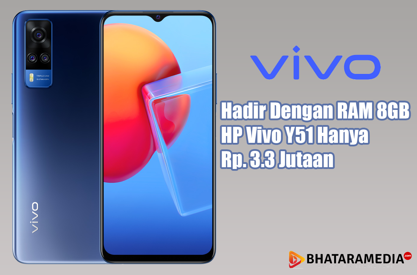 Hadir Dengan RAM 8GB, HP Vivo Y51 Hanya Rp. 3.3 Jutaan
