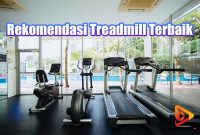 Rekomendasi Treadmill Terbaik 2021