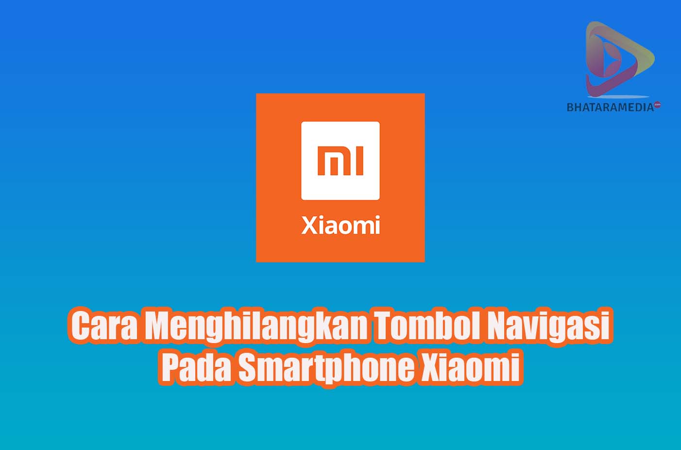 Cara Menghilangkan Tombol Navigasi Pada Smartphone Xiaomi