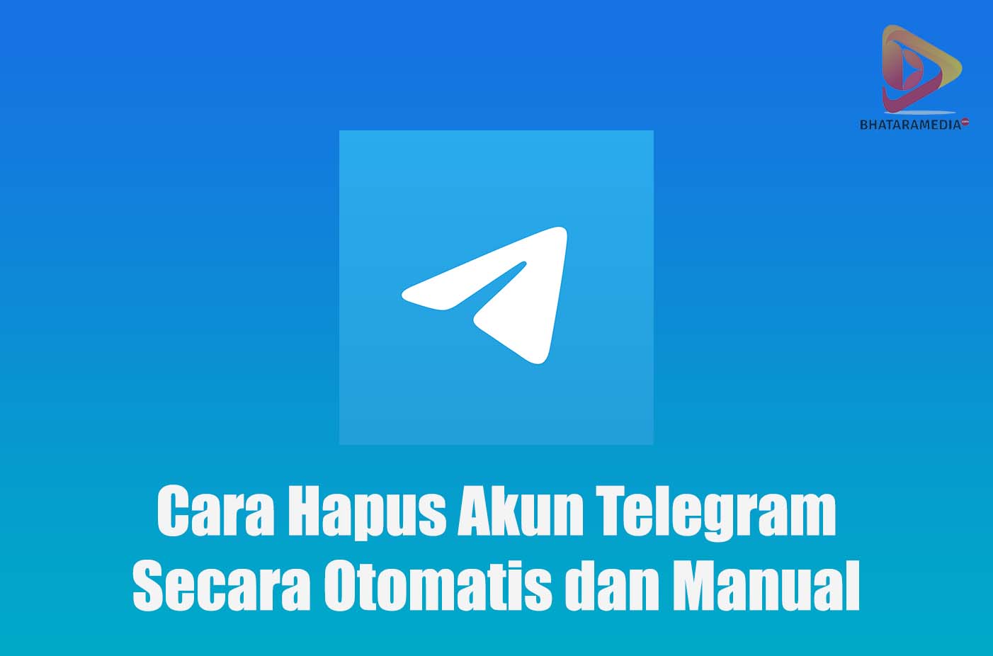 Cara Hapus Akun Telegram Secara Otomatis dan Manual